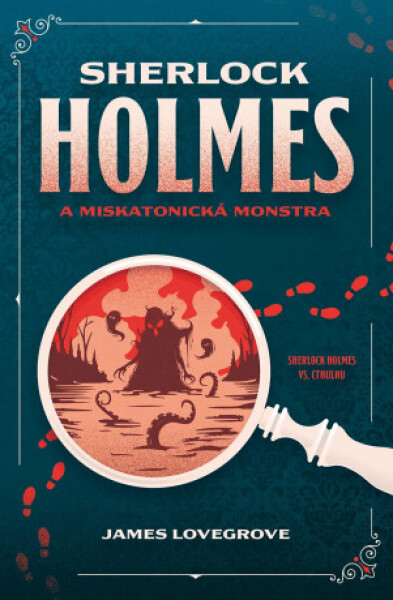 Sherlock Holmes miskatonická monstra James Lovegrove