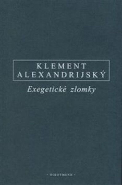Exegetické zlomky - Klement Alexandrijský
