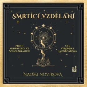 Smrtící vzdělání - Naomi Noviková - audiokniha