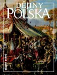 Dějiny Polska - Martin Wihoda, Tomasz Jurek, Jiří Friedl, Miloš Řezník