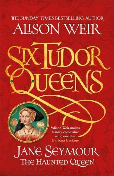 Six Tudor Queens 3: Jane Seymour, The Haunted Queen