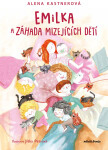 Emilka a záhada mizejících dětí - Alena Kastnerová