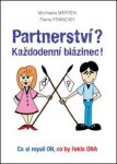 Partnerství? Každodenní blázinec! Michaela Merten,