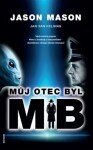 Můj otec byl MIB Jason Mason