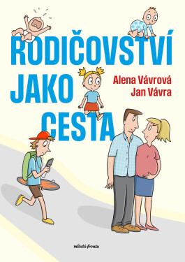 Rodičovství jako cesta - Jan Vávra, Alena Vávrová