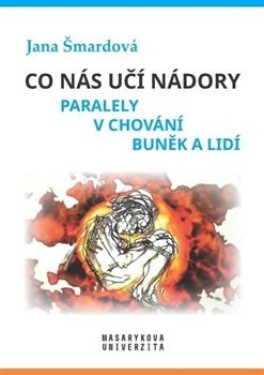 Co nás učí nádory - Paralely v chování buněk a lidí - Jana Šmardová