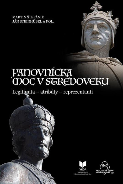 Panovnícka moc v stredoveku. Legitimita (slovensky) - Martin Štefánik