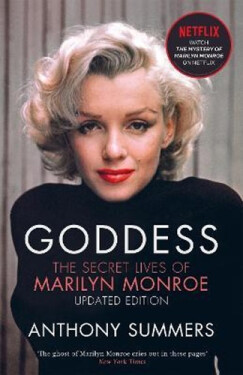 Goddess : The Secret Lives Of Marilyn Monroe - Anthony Summers
