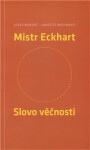 Mistr Eckhart. Slovo věčnosti
