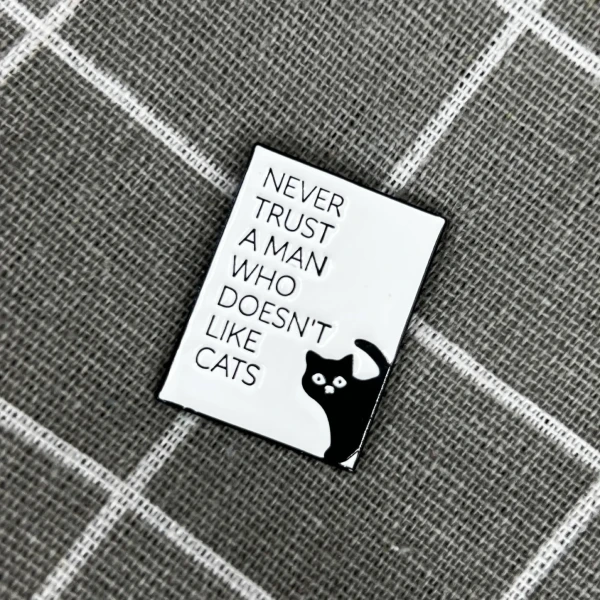 Pinarna.cz Never trust a man who doesn’t like cats / Nikdy nevěř muži, který nemá rád kočky