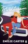 Bloodstream: A sizzling motorsport romance for fans of Lauren Asher and Hannah Grace - Emilee Carter