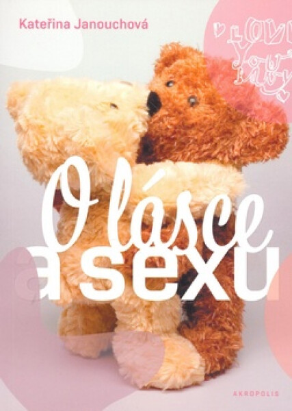 O lásce a sexu - Kateřina Janouchová
