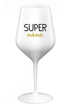 SUPER MÁMA bílá nerozbitná sklenice na víno 470 ml