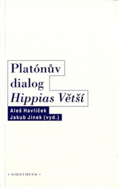 Platónův dialog Hippias Větší Aleš Havlíček