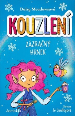 Kouzlení - Zázračný hrnek - Daisy Meadows; Jo Lindley