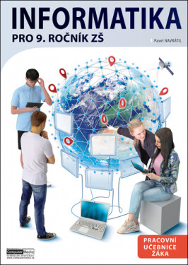 Informatika pro 9. ročník ZŠ - Pracovní učebnice žáka - Pavel Navrátil