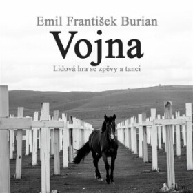 Vojna. Lidová hra se zpěvy a tanci - Emil František Burian - audiokniha