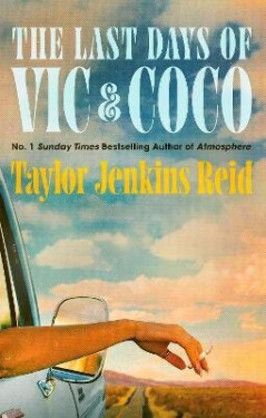 Last Days of Vic & Coco - Taylor Jenkins Reid
