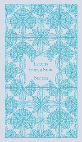 Letters from a Stoic: Epistulae Morales Ad Lucilium - Lucius Annaeus Seneca