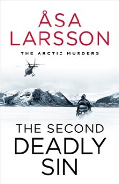 The Second Deadly Sin: The Arctic Murders - A gripping and atmospheric murder mystery - Åsa Larsson