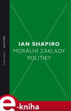 Morální základy politiky Ian Shapiro