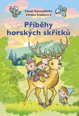 Příběhy horských skřítků, 1. vydání - Tomáš Kutzendörfer