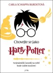 Chovejte se jako Harry Potter Carla Schiappa Burdetová