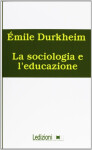 La sociologia l´educazione Émile Durkheim