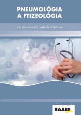 Pneumológia Ftizeológia pre všeobecných praktických lekárov