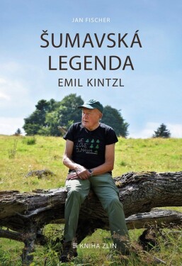 Šumavská legenda Emil Kintzl Jan Fischer