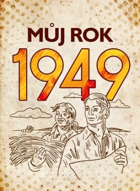 Můj rok 1949 | Alena Breuerová, Jarmila Frejtichová