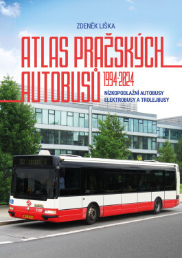 Atlas pražských autobusů 1994–2024 - Zdeněk Liška