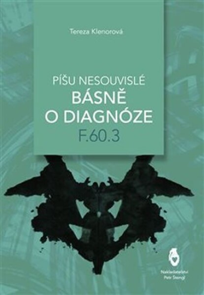 Píšu nesouvislé básně diagnóze F.60.3 Tereza Klenorová