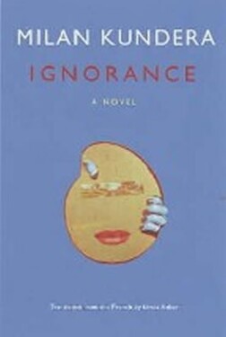 Ignorance, Milan Kundera