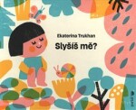 Slyšíš mě? Ekaterina Trukhan