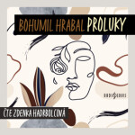 Proluky - Bohumil Hrabal - audiokniha