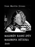 Magorův ranní zpěv - Magorova děťátka, 1. vydání - Ivan Martin Jirous
