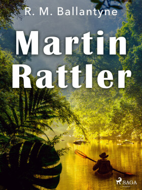 Martin Rattler - R. M. Ballantyne