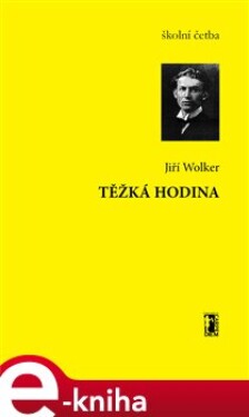 Těžká hodina - Jiří Wolker e-kniha