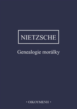 Genealogie morálky - Friedrich Nietzsche