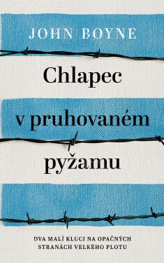 Chlapec v pruhovaném pyžamu - John Boyne