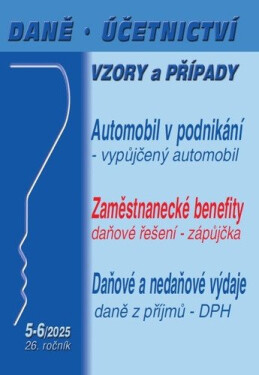 DÚVaP 5-6/2025 Automobil v podnikání, Zaměstnanecké benefity, Daňové a nedaňové výdaje