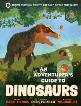 An Adventurer´s Guide to Dinosaurs - Isabel Thomas