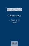 Tomáš Akvinský: O Božím bytí v Teologické sumě - Tomáš Akvinský