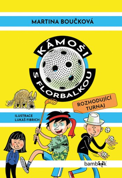 Kámoši s florbalkou – Rozhodující turnaj - Martina Boučková