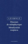 Metafyzická rozprava / Discours de métaphysique - Gottfried Wilhelm Leibniz