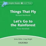 Dolphin Readers 3 Things That Fly / Let´s Go to the Rainforest Audio CD - Richard Northcott