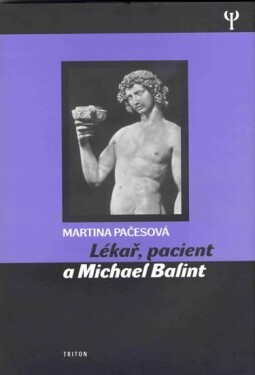 Lékař, pacient a Michael Balint - Martina Pačesová