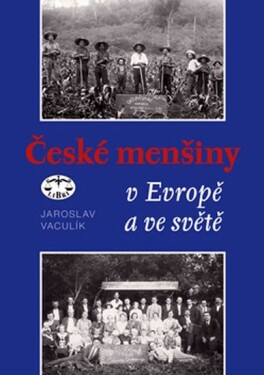 České menšiny Evropě ve světě Jaroslav Vaculík