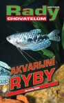 Akvarijní ryby - Rady chovatelům - Jaroslav Eliáš